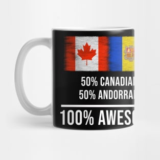 50% Canadian 50% Andorran 100% Awesome - Gift for Andorran Heritage From Andorra Mug